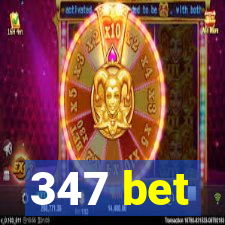 347 bet